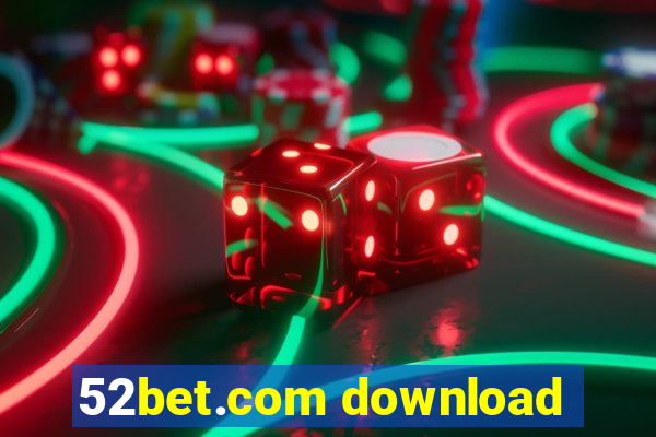 52bet.com download
